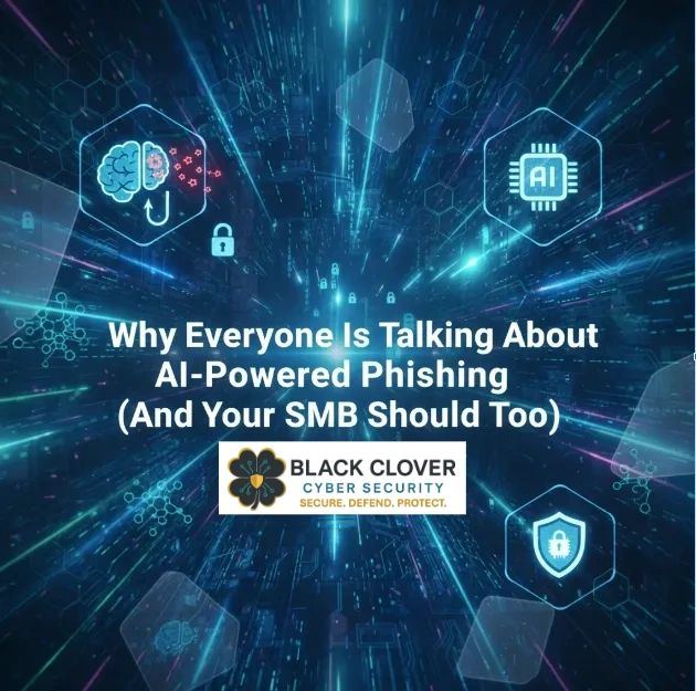 Everyone Is Talking About AI-Powered Phishing & SMB's Should Too!